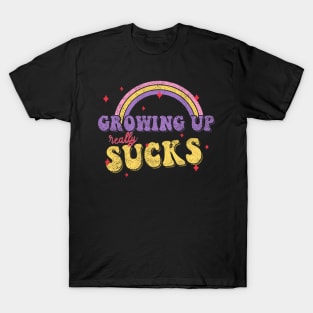 GROWING UP REALLY SUCKS v2 pastel color irony quotes rainbow T-Shirt